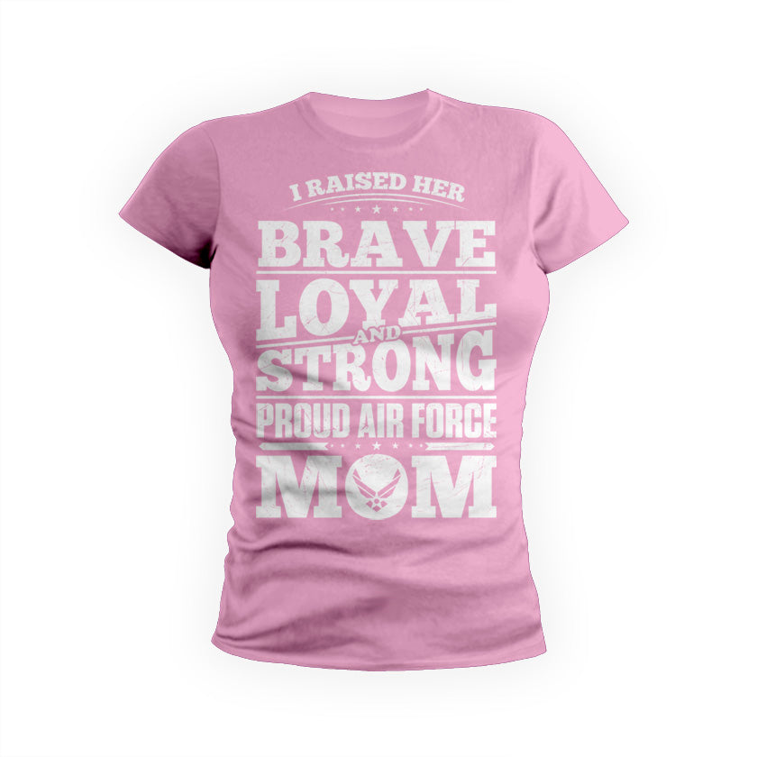 AF Raised Her Brave Loyal Strong Womens Tee
