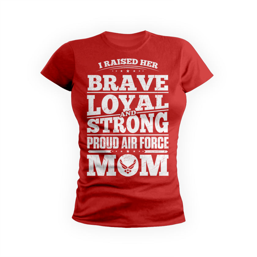 AF Raised Her Brave Loyal Strong Womens Tee