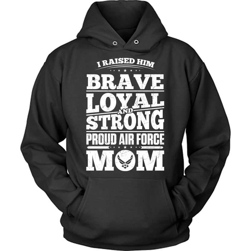 AF Raised Him Brave Loyal Strong Hoodie