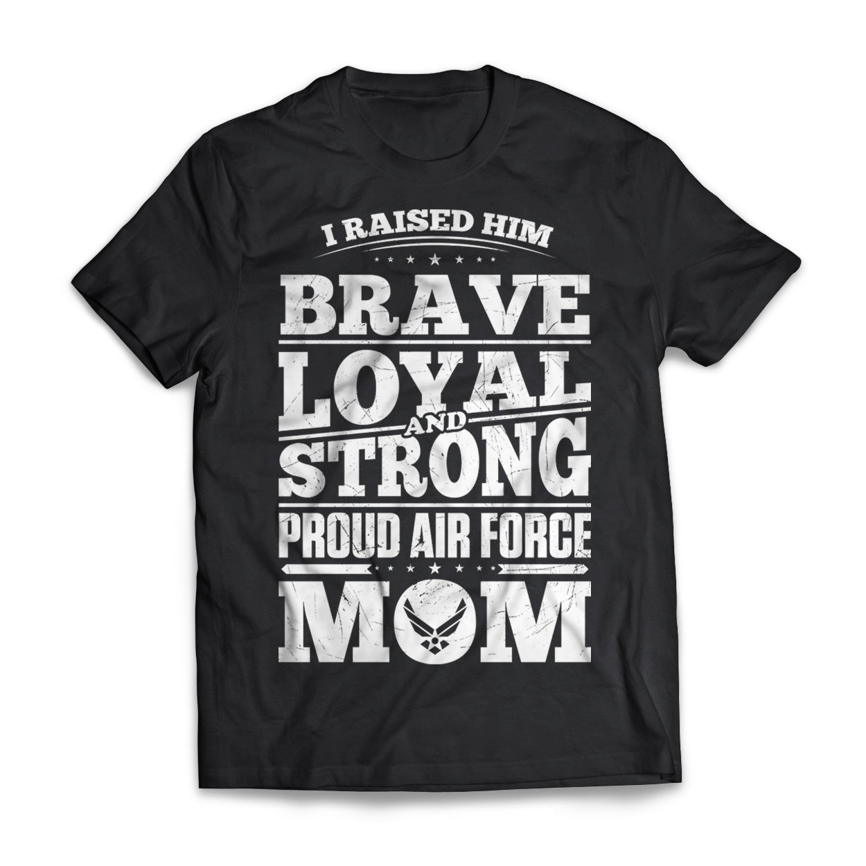 AF Raised Him Brave Loyal Strong Short Sleeve Tee