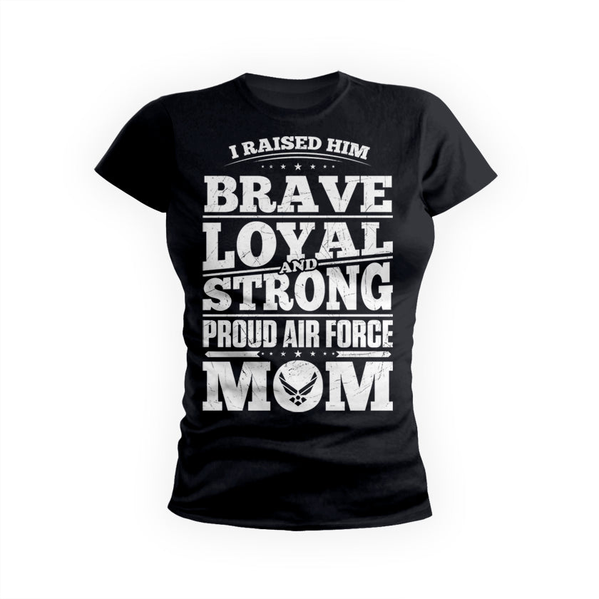 AF Raised Him Brave Loyal Strong Womens Tee