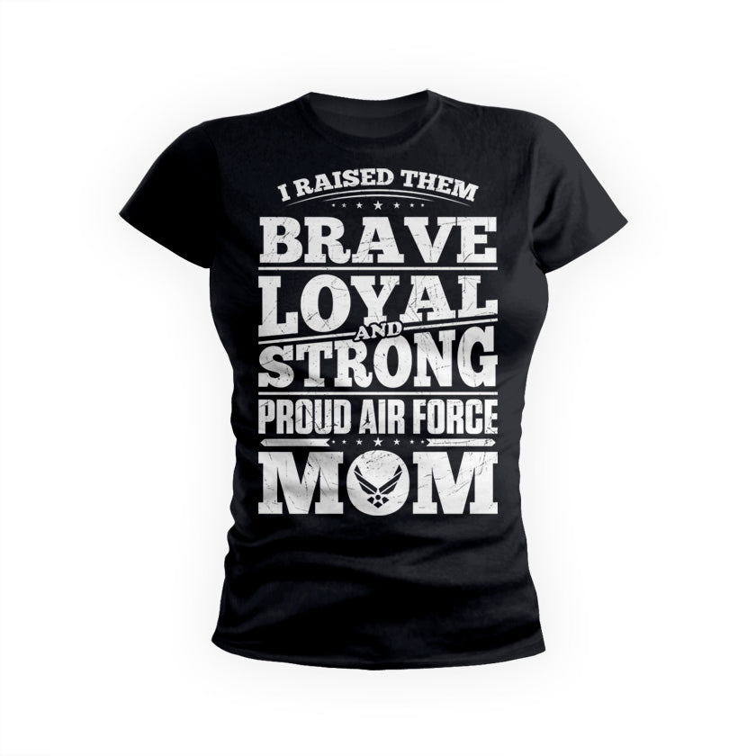 AF Raised Them Brave Loyal Strong Womens Tee